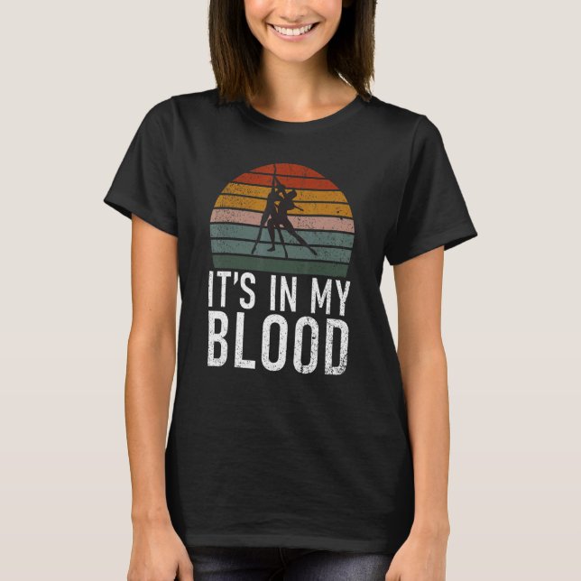 Its in my Blood Dancing Love Dancer T-Shirt (Front)