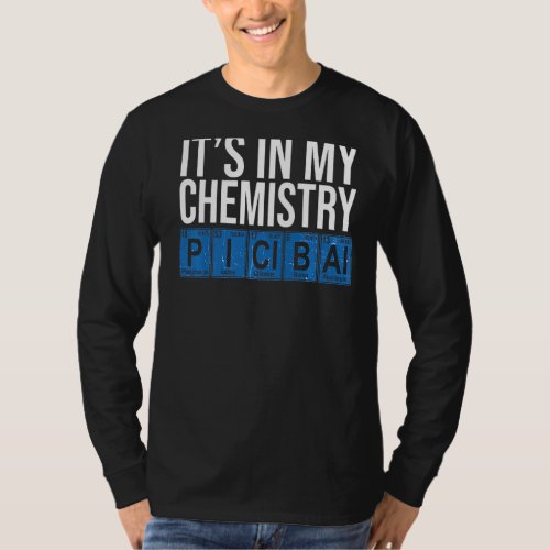 Its In My Chemistry Pickleball Chemist T_Shirt