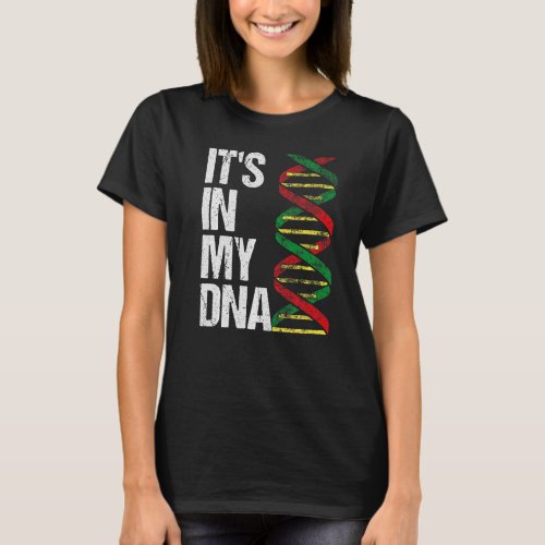 Its In My DNA African Heritage Black Pride Pro T_Shirt