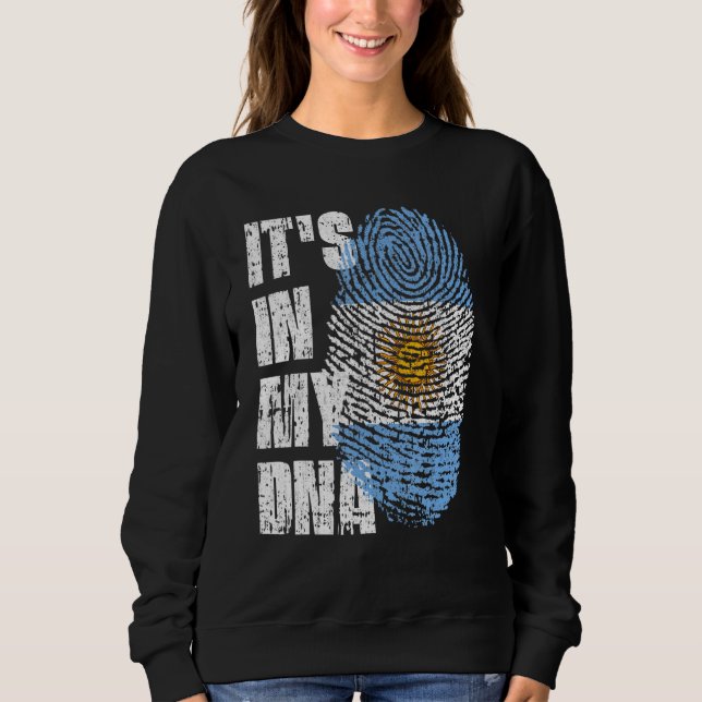 It's In My Dna Argentina Flag Argentinian Sweatshirt (Front)
