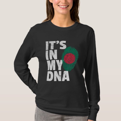 Its In My Dna Bangladesh Flag Pride National Count T_Shirt