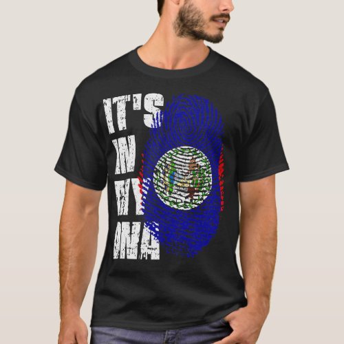 ITS IN MY DNA Belize Flag Boy Girl Gift T_Shirt