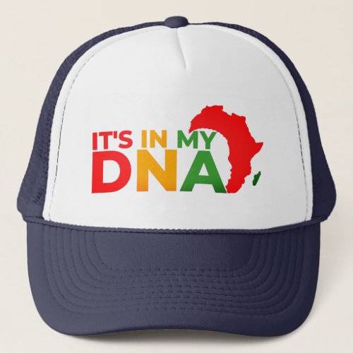 Its in My DNA _ Black History Month Trucker Hat