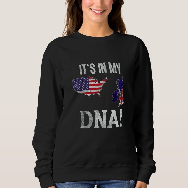It's in my DNA British American USA Great Britain Sweatshirt (Front)