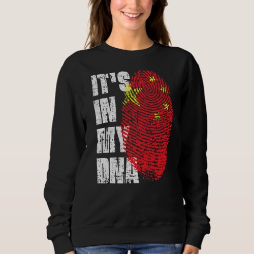 Its In My Dna China Flag Chinese Sweatshirt