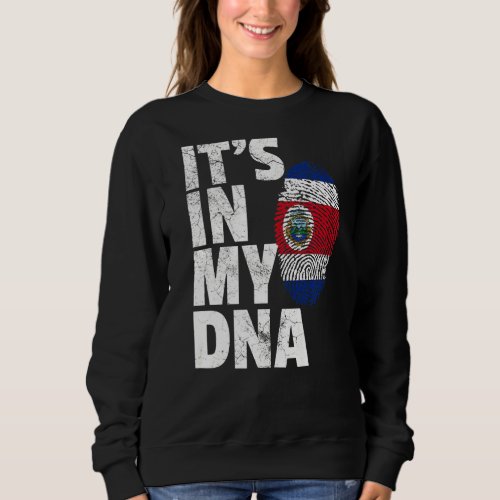 Its In My Dna Costa Rica Flag   Country Souvenir Sweatshirt