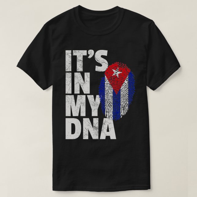 ITS IN MY DNA Cuban Cuba Flag Pride National Roots T-Shirt (Design Front)