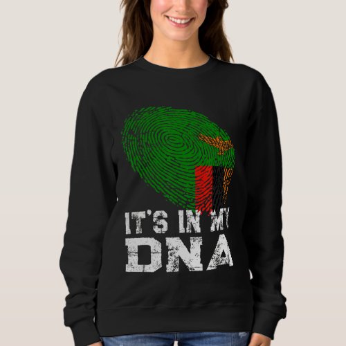 Its In My Dna Fingerprint Zambia Flag Sweatshirt