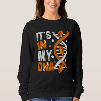 It's In My Dna Football Sport Players  Fans Team Sweatshirt