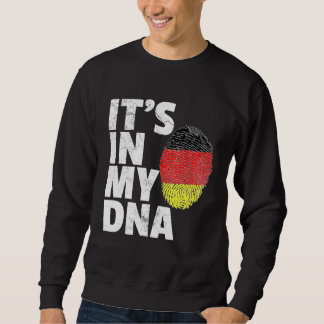 Its In My Dna Germany German Flag Pride National C Sweatshirt