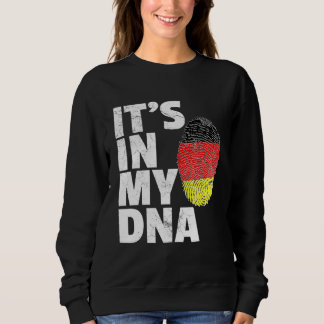 Its In My Dna Germany German Flag Pride National C Sweatshirt