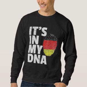 Its In My Dna Germany German Flag Pride National C Sweatshirt