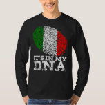 It&#39;s In My DNA Italian Family Gifts Cool Vintage I T-Shirt