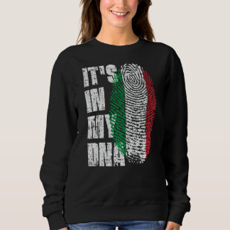It's In My Dna Italy Flag Italian Sweatshirt