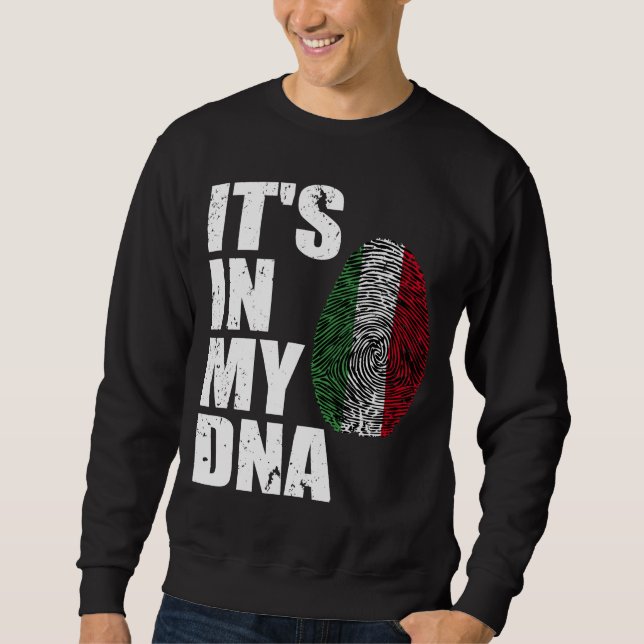 It's In My DNA Italy Italian Flag Sweatshirt (Front)