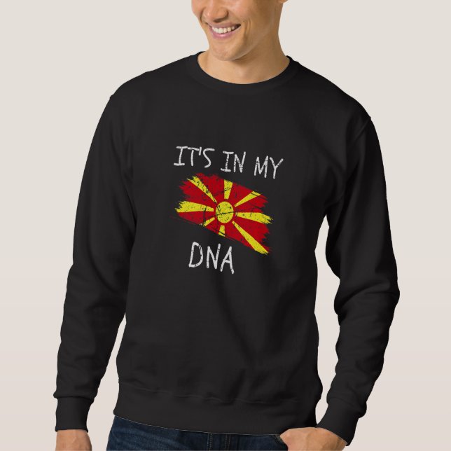 It's in my DNA Macedonia Flag Proud Macedonian Pri Sweatshirt (Front)