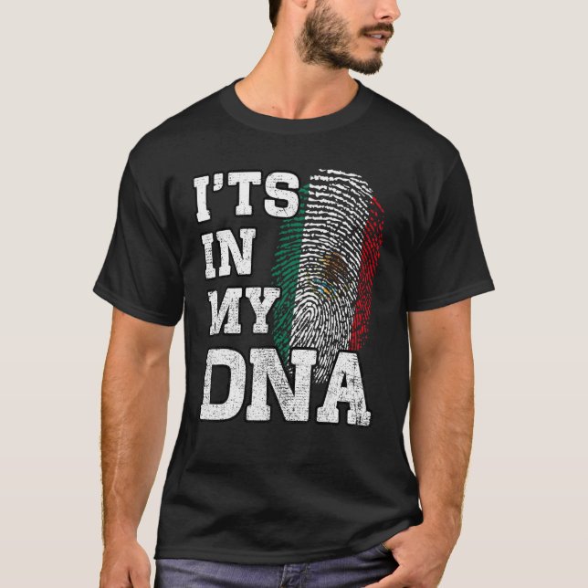 It's In My DNA Mexican Fingerprint Proud Mexico Fl T-Shirt (Front)