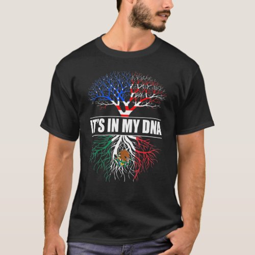 Its In My DNA Mexican US Tree Hispanic Heritage M T_Shirt
