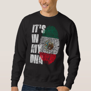 It's In My Dna Mexico Flag Mexican Sweatshirt
