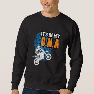 ITS IN MY DNA Motocross BMX Supermoto Supercross B Sweatshirt