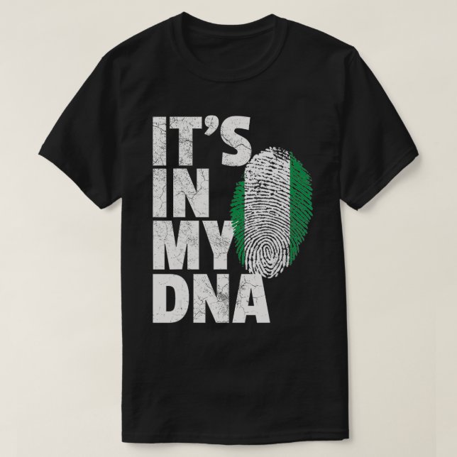 IT'S IN MY DNA Nigeria Flag Pride National Roots C T-Shirt (Design Front)