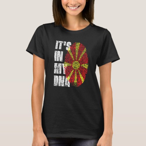 Its In My Dna North Macedonia Flag Macedonian T_Shirt