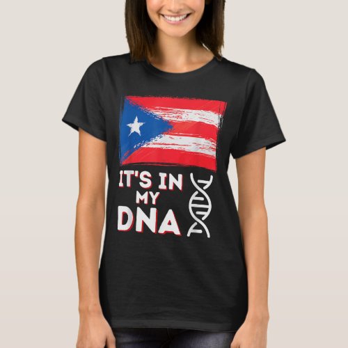 Its in my DNA _ Puerto Rico Flag Puerto Rican Bor T_Shirt