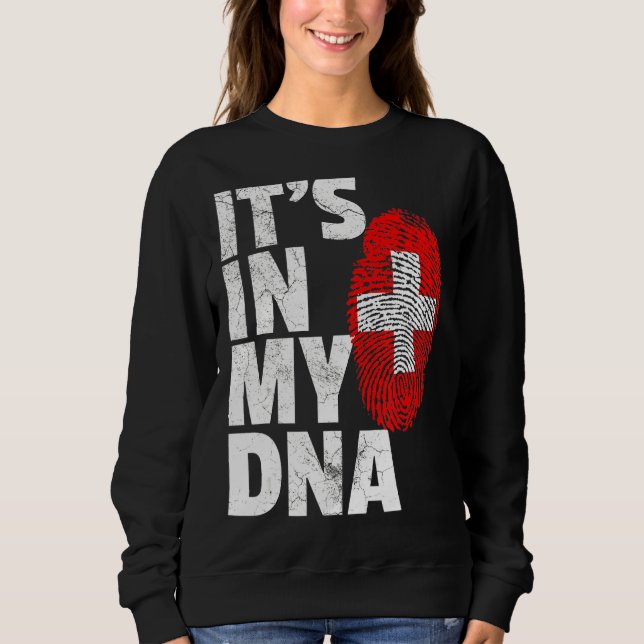 It's In My Dna Swiss Switzerland Flag   Men Women  Sweatshirt (Front)