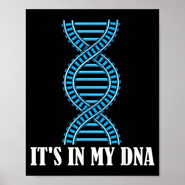 Its In My Dna Train Track Railfan Railroad Lover  Poster (Front)