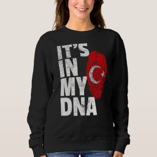 It's In My Dna Turkey Turkish Flag Souvenir Sweatshirt