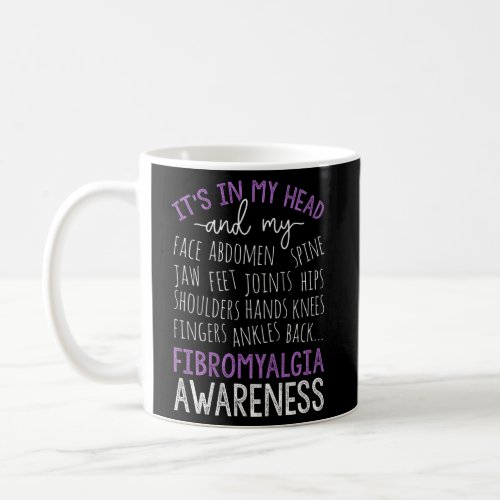 ItS In My Head And My Body Fibromyalgia Awareness Coffee Mug