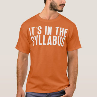 Its In The Syllabus 26 T-Shirt