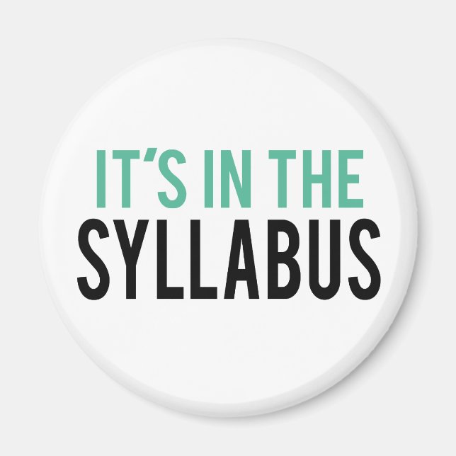 It's in the Syllabus | Teacher Humor Magnet (Front)