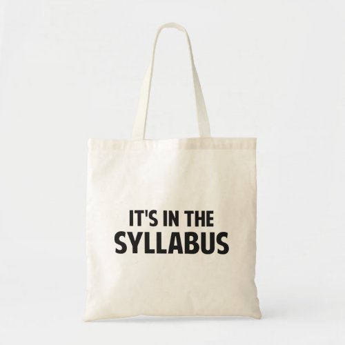 Its In The Syllabus Tote Bag