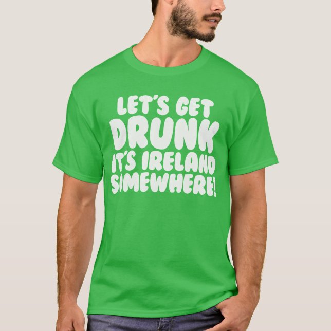 It's Ireland Somewhere Funny Irish T-Shirt (Front)