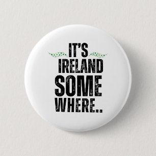 Its Ireland Somewhere St Patricks Day Graphic Tee Button
