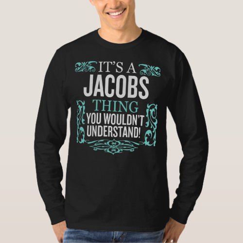 Its Jacobs Thing You Wouldnt Understand Funny Me T_Shirt
