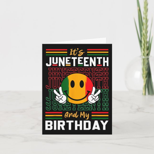 It's Juneteenth And My Birthday Black Freedom Hist Card (Front)