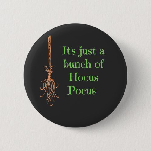 Its just a bunch of Hocus Pocus  Button