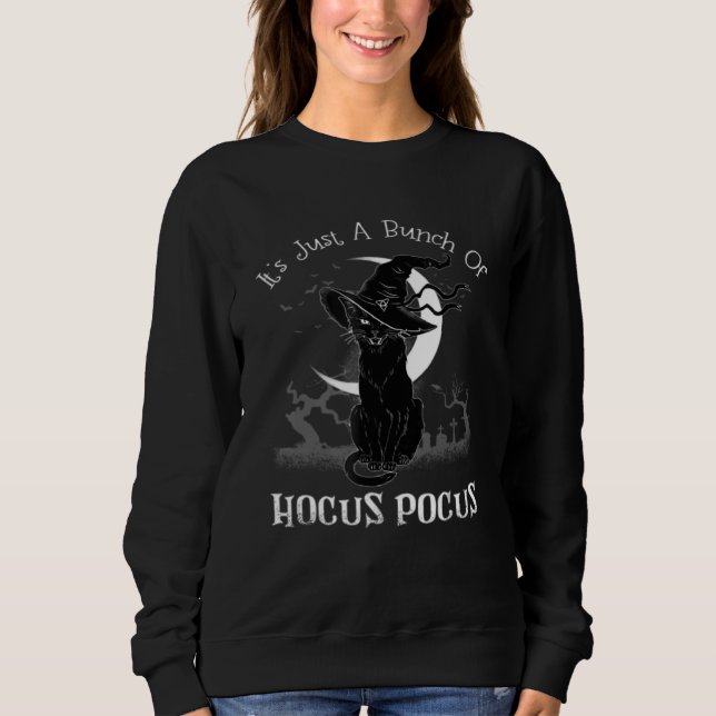 It's Just A Bunch Of Hocus Pocus Cat Claws Costume Sweatshirt (Front)