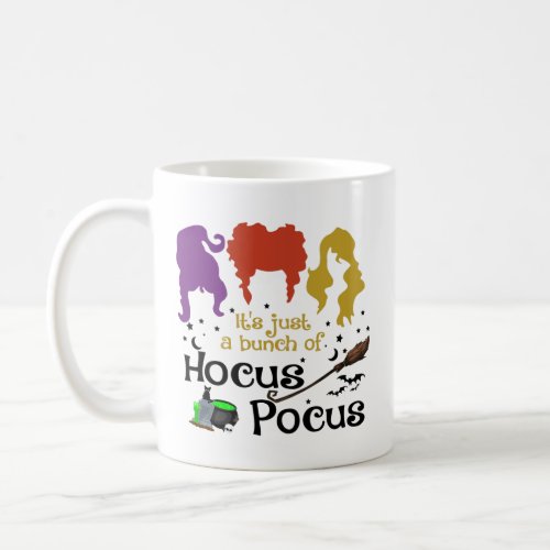 Its Just A Bunch Of Hocus Pocus Ceramic Mug