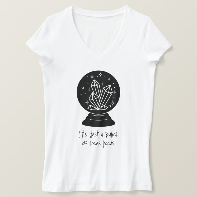 It's Just a Bunch Of Hocus Pocus  Crystal Ball T-Shirt (Design Front)