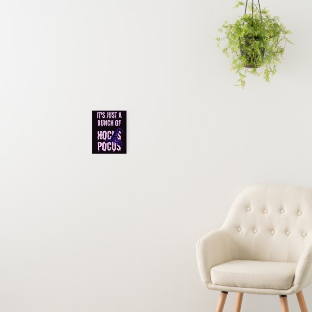 It's Just a Bunch of Hocus Pocus Foam Board (In Situ (Wall))