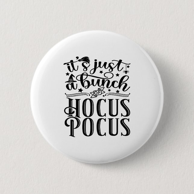 Its Just A Bunch Of Hocus Pocus Halloween _1  Button (Front)