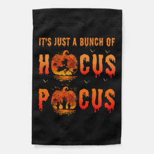 It's Just a Bunch of Hocus Pocus Halloween Garden Flag