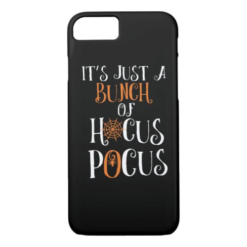 Its Just A Bunch Of Hocus Pocus Halloween Party iPhone 87 Case