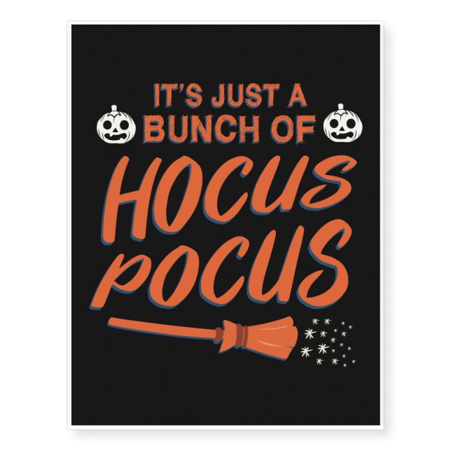 It's Just A Bunch Of Hocus Pocus, Halloweentee Temporary Tattoos (Front)