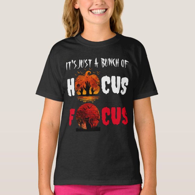 It's Just a Bunch of Hocus Pocus Hands Halloween T-Shirt (Front)
