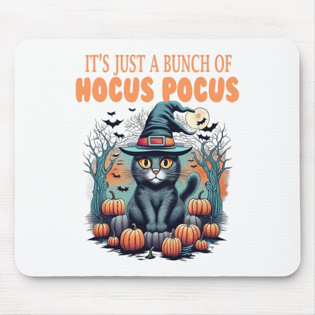 It's Just A Bunch Of Hocus Pocus Shirt  Mouse Pad (Front)