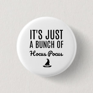 It's Just a Bunch of Hocus Pocus Small Button